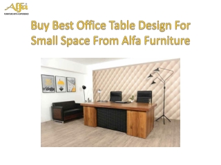 Buy Best Office Table Design For Small Space From Alfa Furniture