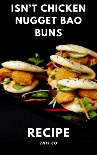 Isn't Chicken Nugget Bao Buns Recipe