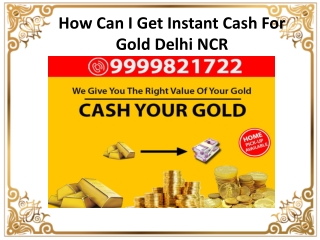 Instant Cash For Gold In Delhi NCR