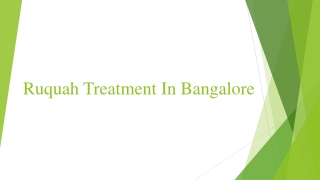 Ruquah Treatment In Bangalore