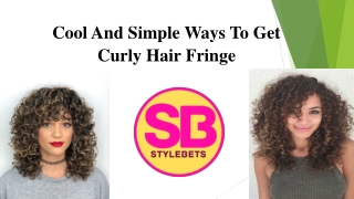 How to maintain curly hair fringe?