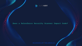 Does a Salesforce Security Scanner Impact Code
