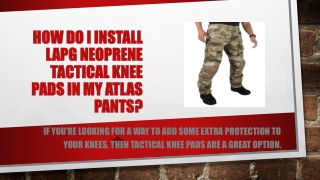 How do I install LAPG neoprene tactical knee