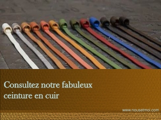 Consultez notre fabuleux ceinture en cuir
