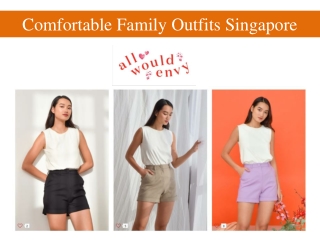 Comfortable Family Outfits Singapore