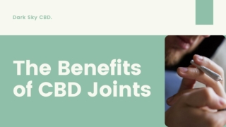 The Benefits of CBD Joints