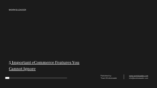5 Important eCommerce Features You Cannot Ignore