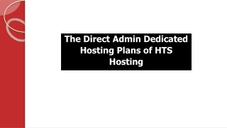 The Direct Admin Dedicated Hosting Plans of HTS Hosting