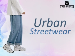 Going For An Urban Streetwear Look? We Have Just The Picks For You!