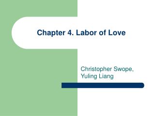 Chapter 4. Labor of Love