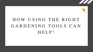 How using the right gardening tools can help!