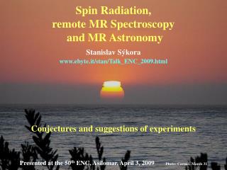 Spin Radiation,
