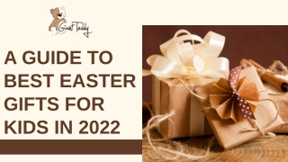 A Guide to Best Easter Gifts for Kids in 2022