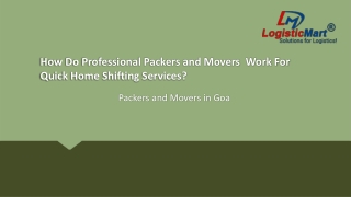 How Do Professional Packers and Movers in Goa  Work For Quick Home Shifting