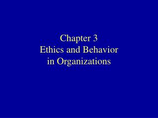 PPT - Chapter 3 Ethics And Behavior In Organizations PowerPoint ...