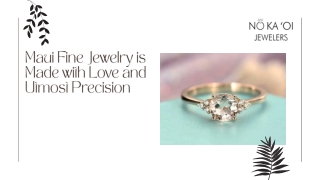 Maui Fine Jewelry is Made with Love and Utmost Precision