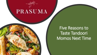 Four Reasons to Taste Tandoori Momos Next Time