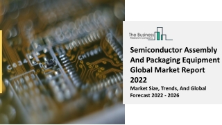 Semiconductor Assembly And Packaging Equipment Market Growth Analysis 2031