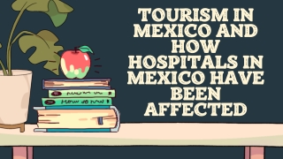 Tourism in Mexico and how Hospitals in Mexico have been affected