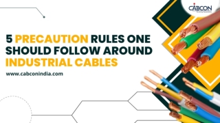 5 Precaution Rules One Should Follow Around Industrial Cables