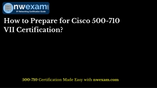 How to Prepare for Cisco 500-710 VII Certification?