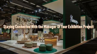 Staying Connected With the Manager Of Your Exhibition Project