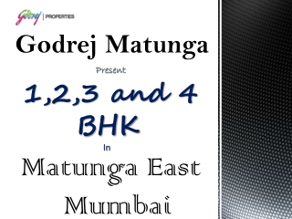 Godrej Matunga | Present Residences Apartments in Matunga East Mumbai.