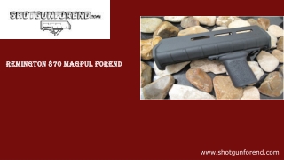 Remington 870 Magpul Forend