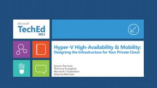 Hyper-V High-Availability &amp; Mobility: Designing the Infrastructure for Your Private Cloud