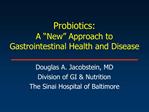 Probiotics: A New Approach to Gastrointestinal Health and Disease