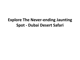 Explore The Never-ending Jaunting Spot - Dubai Desert