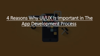 4 Reasons Why UI-UX Is Important in The App Development Process ​