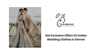 Get Exclusive Offers On Indian Wedding Clothes In Denver