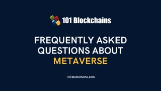 Frequently Asked Questions About Metaverse - 101 Blockchains