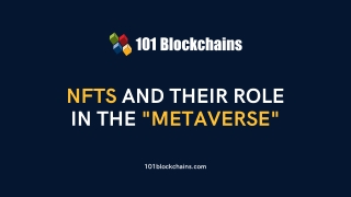 NFTs And Their Role In The Metaverse - 101 Blockchains