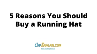 5 Reasons You Should Buy a Running Hat