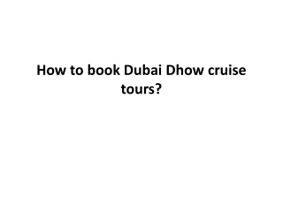 How to book Dubai Dhow cruise tours