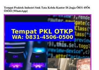 Tempat Praktek Industri Smk Tata Kelola Kantor Di Jogja O8З1•45O6•O5OO(whatsApp)