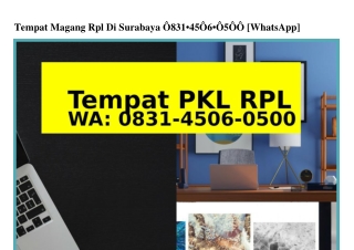Tempat Magang Rpl Di Surabaya 08౩I.Կ50Ϭ.0500{WhatsApp}