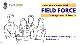 Sales Made Better With Field Force Management Software