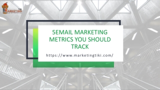 5 Email Marketing Metrics You Should Track