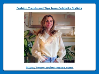 Fashion Trends and Tips from Celebrity Stylists
