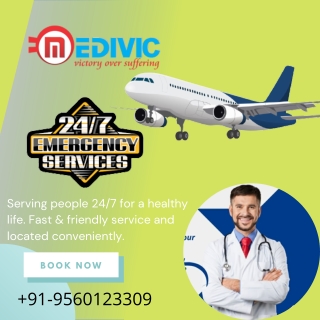 Immediate Call Air Ambulance Services in Dibrugarh by Medivic for Therapeutic Shifting