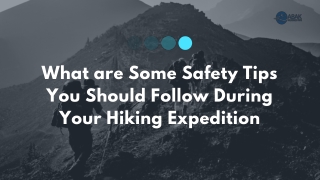 What are Some Safety Tips You Should Follow During Your Hiking Expedition