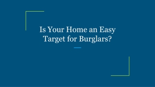 Is Your Home an Easy Target for Burglars?