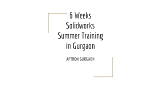 6 Weeks Solidworks Summer Training in Gurgaon- APTRON
