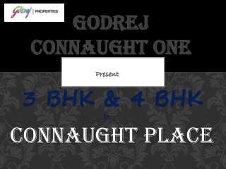 Godrej Connaught One | Upcoming luxurious Apartments in Connaught Place Delhi
