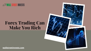 Forex Trading Can Make You Rich