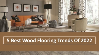 5 Best Wood Flooring Trends Of 2022