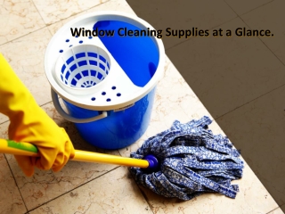 Window Cleaning Supplies at a Glance.